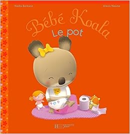 Bebe Koala Le Pot By Nadia Berkane 08 02 06 Amazon Com Books