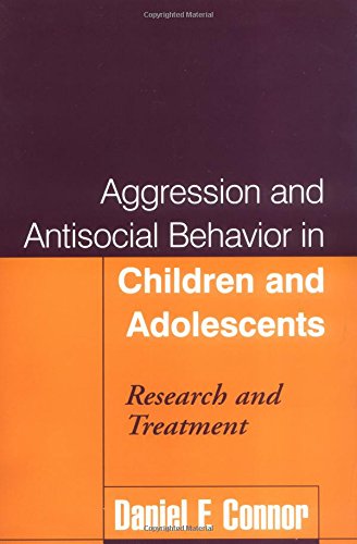 Aggression and Antisocial Behavior in Children and Adolescents: Research and Treatment (Best Treatment For Oppositional Defiant Disorder)