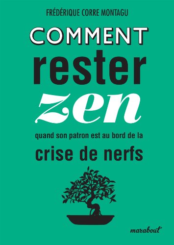 Comment rester zen quand son patron est au bord de la crise de nerfs