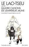 Le Lao-Tseu suivi des Quatre canons de l'empereur jaune by 