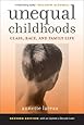 Unequal Childhoods: Class, Race, and Family Life, 2nd Edition with an Update a Decade Later