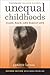 Unequal Childhoods: Class, Race, and Family Life, 2nd Edition with an Update a Decade Later