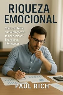Livro Riqueza Emocional: Como controlar suas emoções e tomar decisões financeiras inteligente