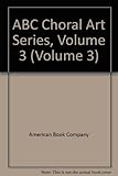 Paperback ABC Choral Art Series, Volume 3 (Volume 3) Book