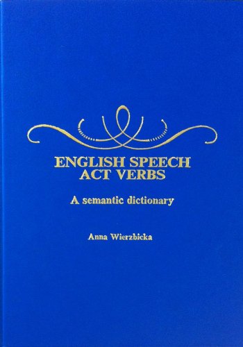 English Speech Act Verbs: A Semantic Dictionary