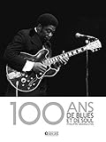 100 ans de blues et de soul (Musique) (French Edition) by 