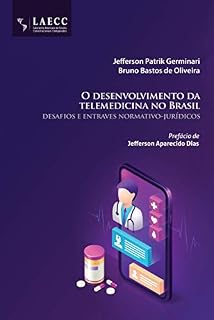 Livro O desenvolvimento da telemedicina no Brasil: desafios e entraves normativo-jurídicos