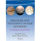 Diagnosis and Treatment of Hair Disorders: An Evidence-Based Atlas