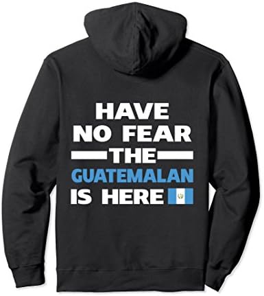 Unisex No Fear Guatemalan Is Here Guatemala Pride Flag Hoodie 2XL Black