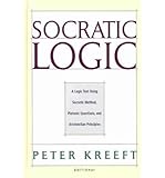 Socratic Logic: Edition 3.1: A Logic Text Using Socratic Method, Platonic Questions, & Aristotelian Principles (Hardback) - Common