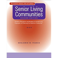 Senior Living Communities: Operations Management and Marketing for Assisted Living, Congregate, and Continuing Care… book cover