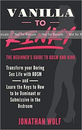 Proof Vanilla To Kinky The Beginner S Guide To Bdsm And