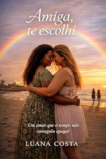 Livro Amiga, te escolhi : Um amor que o tempo não conseguiu apagar