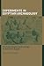 Experiments in Egyptian Archaeology: Stoneworking Technology in Ancient Egypt by Denys A Stocks, Mark Lehner