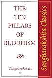 The Ten Pillars of Buddhism (Sangharakshita Classics)