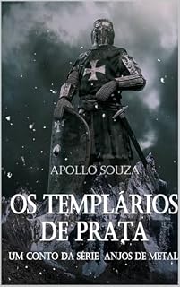 Livro A Ordem dos Templarios de Prata: Um conto da Série Anjos de Metal