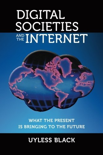 Digital Societies and the Internet: What the Present is Bringing to the Future