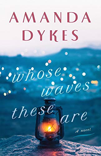 Whose Waves These Are by Amanda Dykes