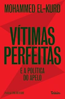 Livro Vítimas perfeitas e a política do apelo