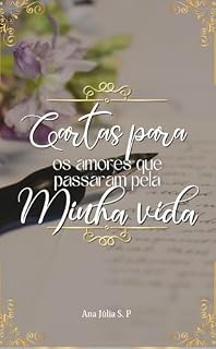 Livro Cartas para os Amores que passaram pela Minha Vida