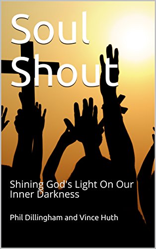 [BEST] Soul Shout: Shining God's Light On Our Inner Darkness PDF