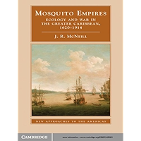 Mosquito Empires: Ecology and War in the Greater Caribbean, 1620–1914 (New Approaches to the Americas) book cover Mosquito Empires: Ecology and War in the Greater Caribbean, 1620–1914 (New Approaches to the Americas) book cover