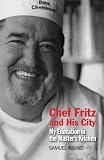 Chef Fritz and His City: My Education in the Master's Kitchen