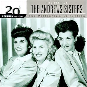 The Best Of The Andrews Sisters: The Millennium Collection