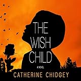 The Wish Child: A Novel by Catherine Chidgey, Simon Vance
