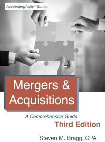 Mergers &amp; Acquisitions: Third Edition: A Comprehensive Guide