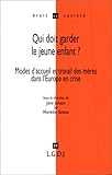 qui doit garder le jeune enfant ? mode d'accueil et travail des mères dans l'eur (DROIT ET SOCIÉTÉ) by 