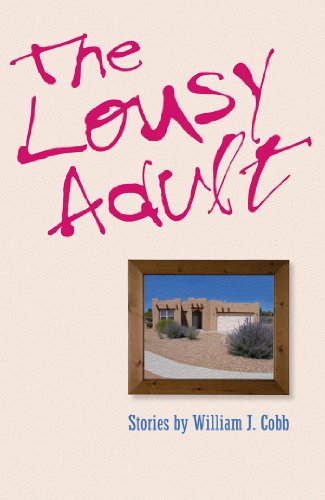 The Lousy Adult (Johns Hopkins: Poetry and Fiction) by William J. Cobb