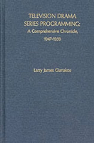 Television Drama Series Programming: A Comprehensive Chronicle, 1947-1959