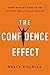 The Confidence Effect: Every Woman's Guide to the Attitude That Attracts Success