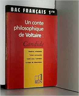 Un Conte Philosophique De Voltaire Candide Bac Francais 1re 9782701119625 Amazon Com Books