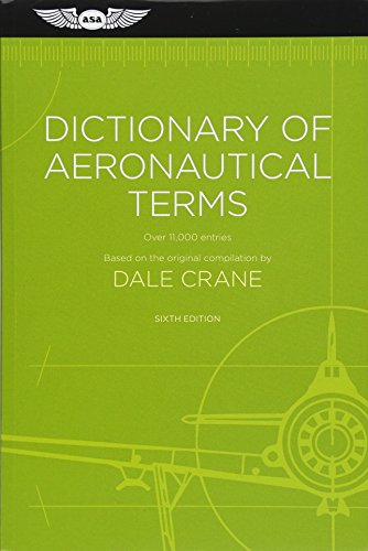 Dictionary of Aeronautical Terms: Over 11,000 Entries Dictionary of Aeronautical Terms: Over 11,000 Entries