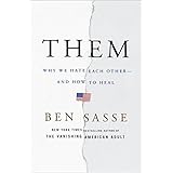 Them: Why We Hate Each Other--and How to Heal