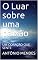 Livro O Luar sobre uma paixão: UM CORAÇÃO QUE SENTE (1)