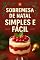 Livro Sobremesa de Natal simples e fácil: Receitas de Sobremesa de Natal simples e fácil Que Você vai Amar: As melhores 30 Sobremesas de Natal Simples e Fáceis, Antifalhas e Deliciosas para a Sua Ceia