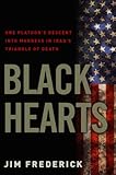 Book cover for Black Hearts: One Platoon's Descent into Madness in Iraq's Triangle of Death