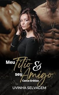 Livro Meu Titio & seu Amigo - Conto Erótico