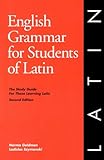 English Grammar for Students of Latin : The Study Guide for Those Learning Latin, Goldman, Norma and Szymanski, Ladislas, 0934034192