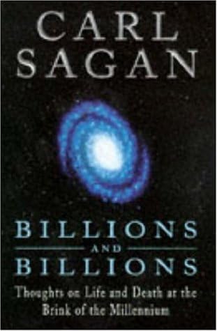Billions & Billions: Thoughts on Life and Death at the Brink of the Millennium Hardcover – Import, 1997