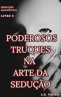 Livro SEDUÇÃO MAGNÉTICA LIVRO 8 : PODEROSOS TRUQUES NA ARTE DA SEDUÇÃO
