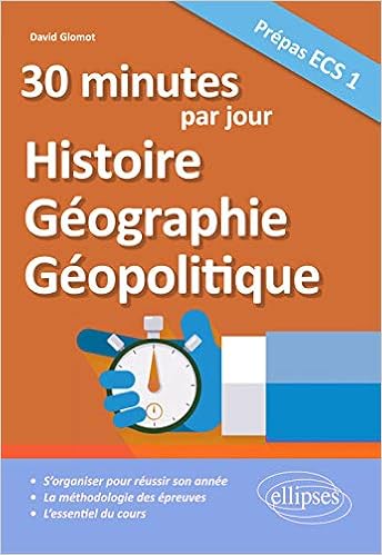 Amazon Fr 30 Minutes Par Jour D Histoire Geographie Geopolitique Prepas Ecs 1 Glomot David Livres Amazon Fr 30 Minutes Par Jour D Histoire Geographie Geopolitique Prepas Ecs 1 Glomot David Livres