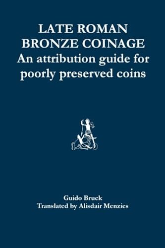 Download Late Roman Bronze Coinage: An attribution guide for poorly preserved coins PDF