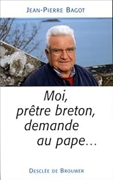 Moi, prêtre breton, demande au pape