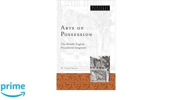 Amazoncom Arts Of Possession The Middle English Household - 