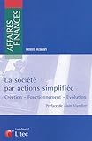 La sociÃƒÂ©tÃƒÂ© par actions simplifiÃƒÂ©e : CrÃƒÂ©ation- Foctionnement - Evolution (ancienne ÃƒÂ©dition) by 