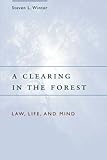 A Clearing in the Forest: Law, Life, and Mind cover